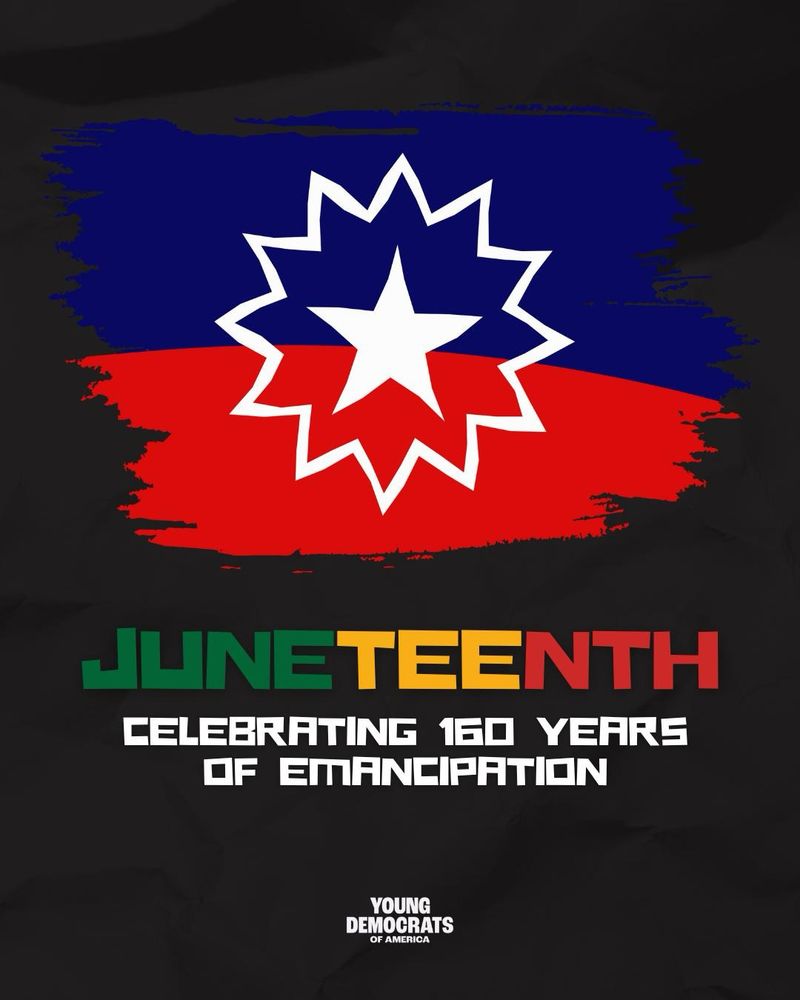 Juneteenth. Celebrating 160 years of Emancipation. Young Democrats of America logo. IMAGE: "Juneteenth" is green, yellow, and red. The Juneteenth flag is above.