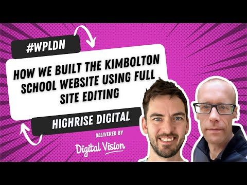 Building a Block-Based WordPress Site with FSE – Highrise Digital Case Study at #WPLDN