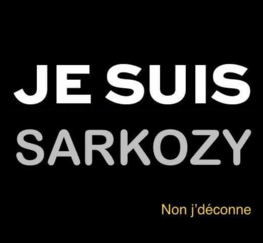 Reprise du visuel "je suis Charlie" après les attentats de 2015 avec à la place : "je suis Sarkozy" puis plus bas en plus petit et en jaune "non j'déconne"