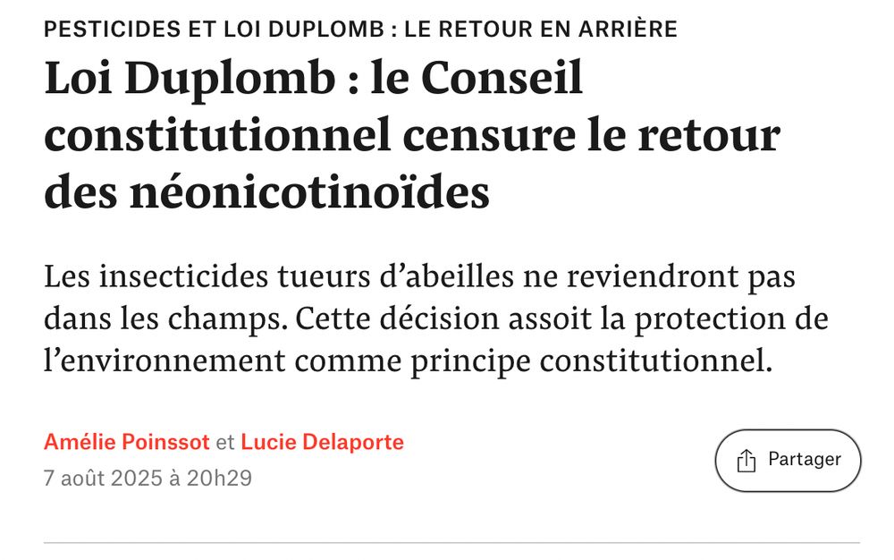 Article de Mediapart intitulé : Loi Duplomb : le Conseil constitutionnel censure le retour des néonicotinoïdes' par Amélie Poinssot et Lucie Delaporte, publié le 7 août 2025 à 20h29, discutant de la protection de l'environnement comme principe constitutionnel."