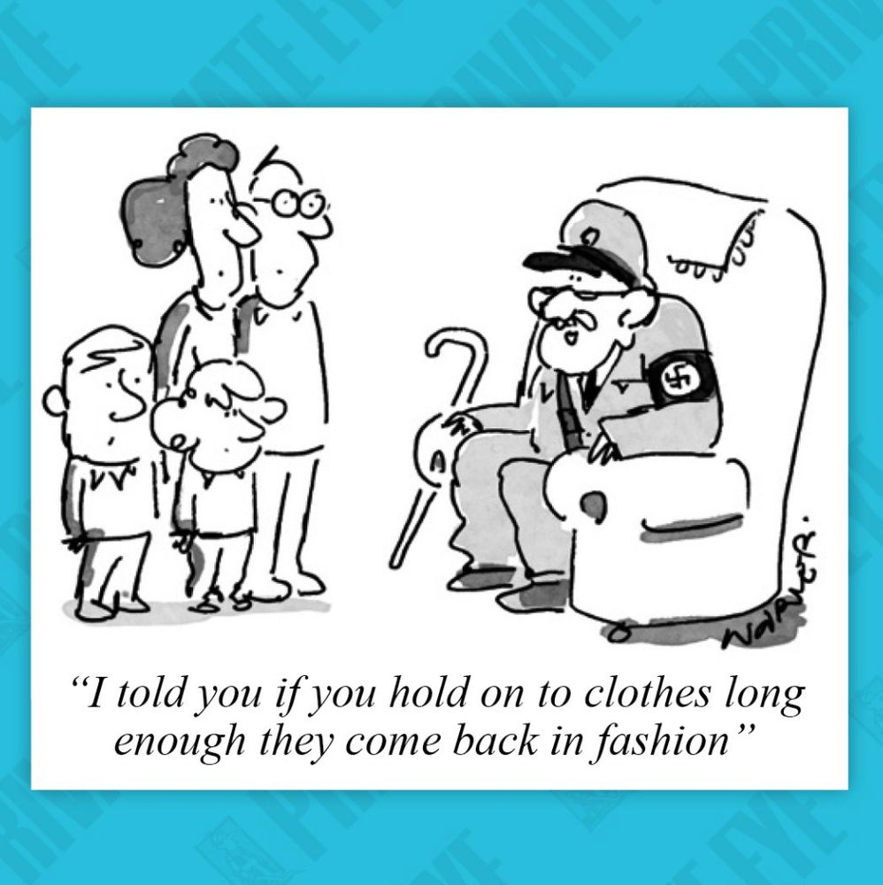 Cartoon : Un veil homme assis dans un fauteuil qui explique à ses enfants et petits-enfants que "si tu gardes les vêtements assez longtemps, ils reviennent à la mode". Il porte une uniforme nazi, avec un brassard nazi...