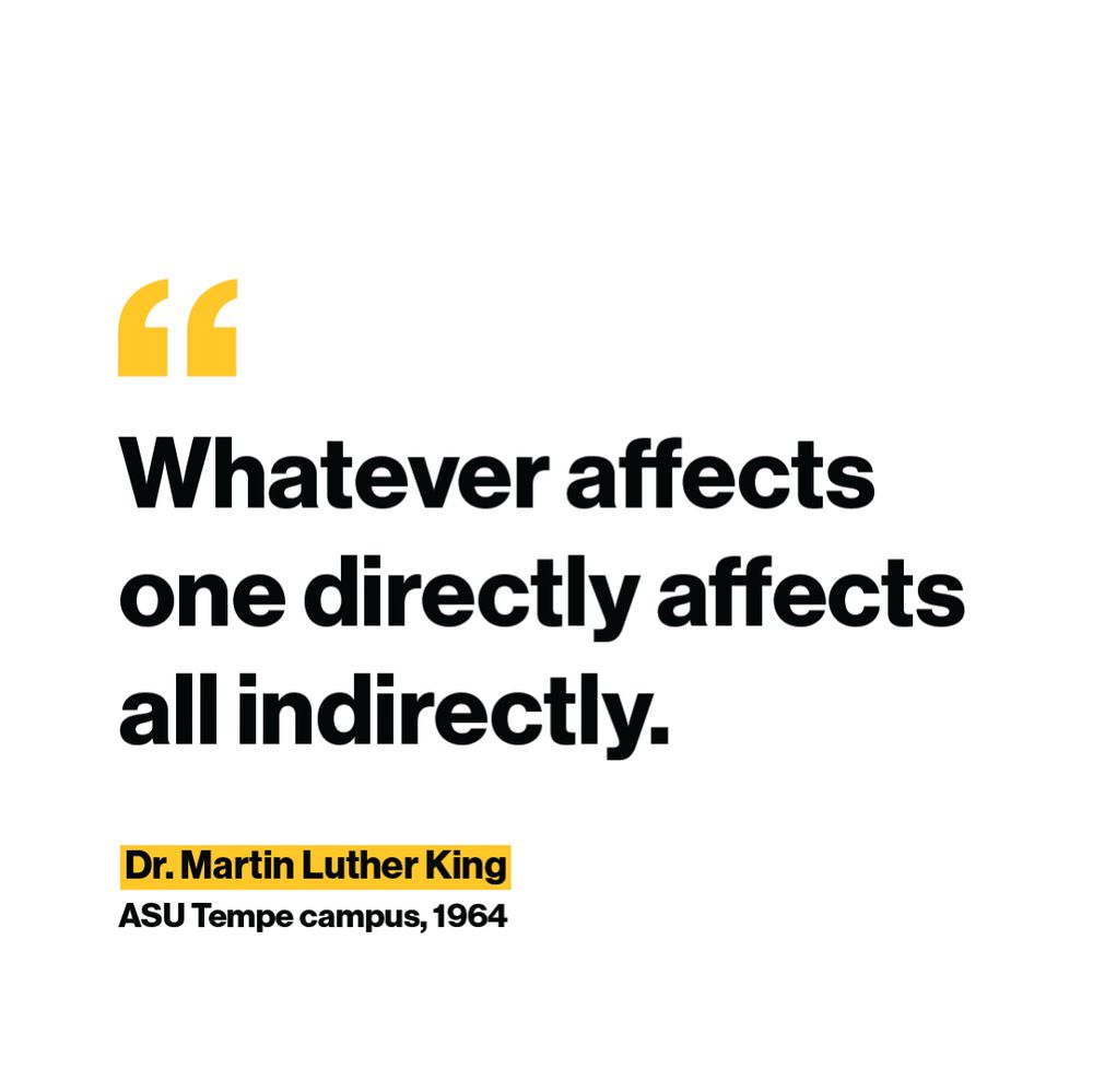 Today we celebrate the legacy of Dr. Martin Luther King, Jr. 

What does this quote from Dr. King mean to you? Reply or comment below!

#MLKDay #ASU #HRC