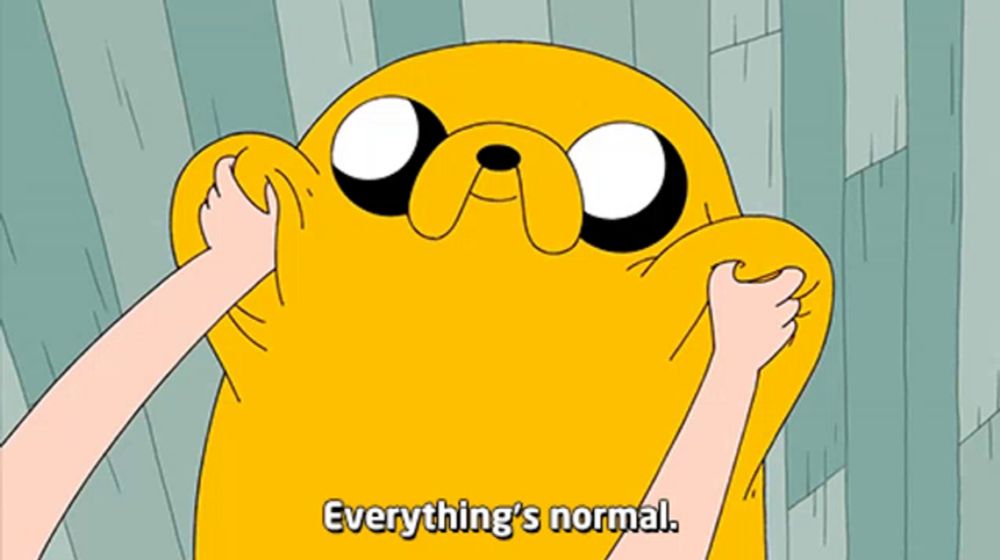 a cartoon character says " everything 's normal " while covered in yellow slime