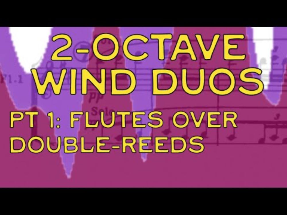 2 Octave Wind Duos, Part 1: Flutes over Double-Reeds