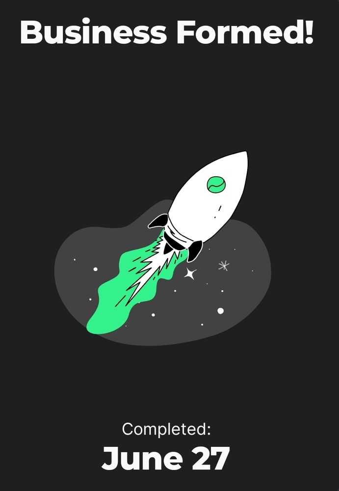 A 50's style rocketship in the center with the words 'Business formed!' On the top, and 'Completed: June 27' on the bottom.