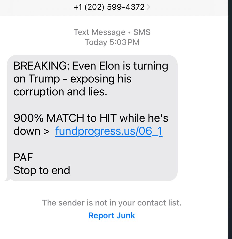 Text 

BREAKING: Even Elon is turning on Trump - exposing his corruption and lies.
900% MATCH to HIT while he's down > fundprogress.us/06_1
PAF
Stop to end