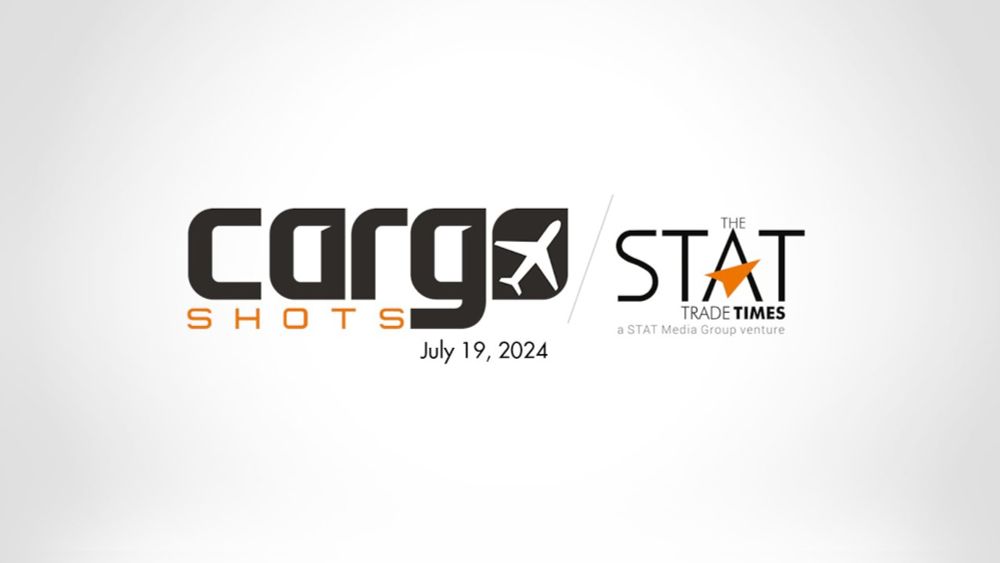 Cargo Shots by The STAT Trade Times - 19 July 2024