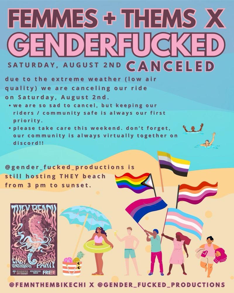 dear f+t riders, 

due to the extreme weather (low air quality) we are canceling our ride on Saturday, August 2nd. 😷

we are so sad to cancel, but keeping our riders / community safe is always our first priority. 🚴🏻‍♂️🚴🏼‍♀️🚴🏻

please take care this weekend. don’t forget, our community is always virtually together on discord❣️❣️

@gender_fucked_productions is still hosting THEY beach from 3 pm to sunset. 🏖️☀️