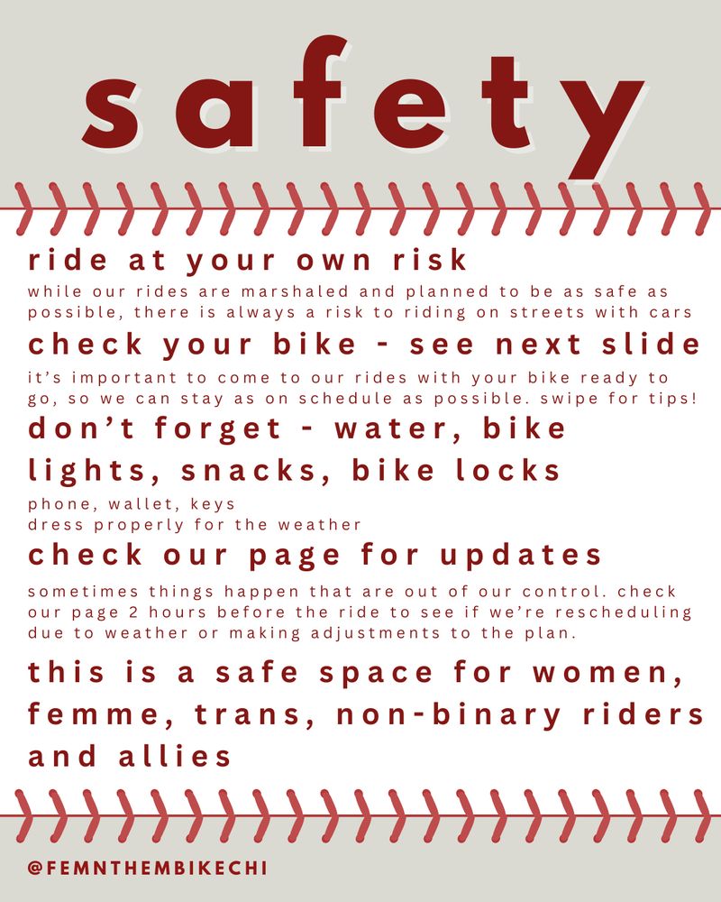 Flyer titled “Safety” in large red text, with baseball stitching graphics. Lists cycling safety guidelines including: ride at your own risk, check your bike, bring water, bike lights, snacks, bike locks, phone, wallet, and keys, dress for the weather, check their page for updates, and a reminder that it’s a safe space for women, femme, trans, non-binary riders, and allies. Instagram handle @femnthembikechi at the bottom.
