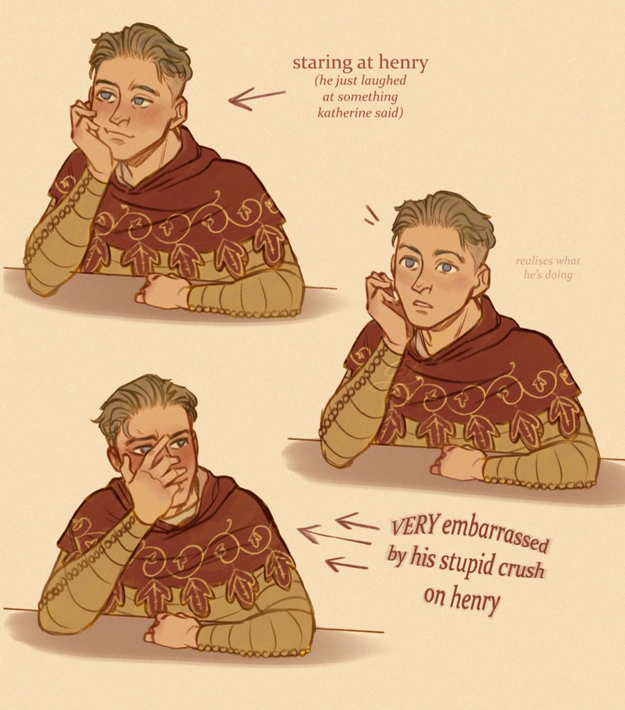 a short comic of hans capon from kcd2. In the first panel he is leaning on one hand, staring off into space, a slight blush on his face. Text next to him says "Staring at Henry (he just laughed at something katherine said). Panel two has Hans jolting a bit in surprise at what he's doing. In panel three, Hans is turning away with his face half in his one hand, blushing furiously, with three arrows pointing at him and bulging text going "VERY embarrassed by his stupid crush on henry".