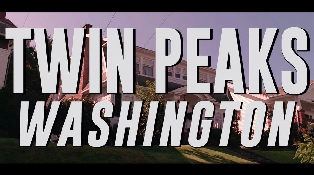 Large text - "TWIN PEAKS WASHINGTON" overlaid on a shot of a lovely two-story house.
