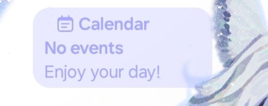 screenshot of a phone notification from the Calendar app that says "No events. Enjoy your day!"