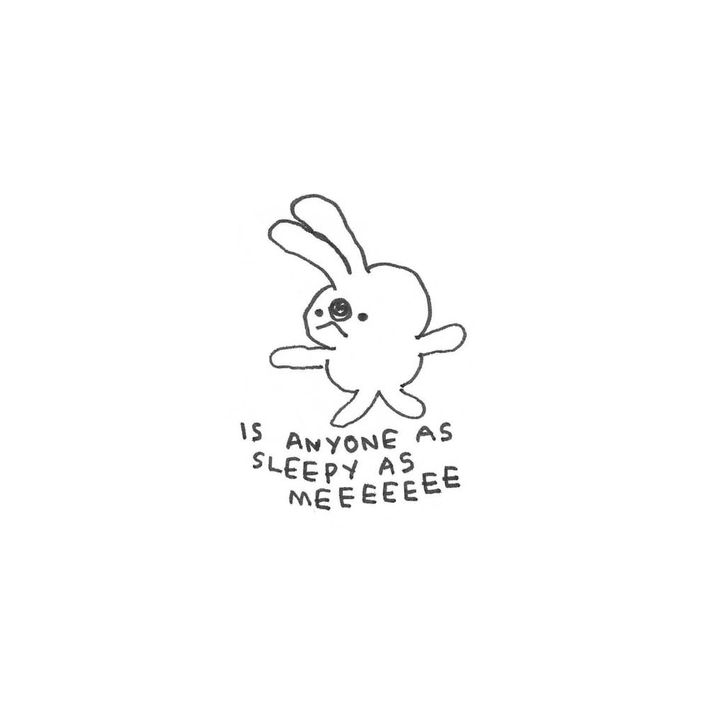 A bunny stands with its arms outstretched. Text reads: "is anyone as sleepy as meeeeeee".