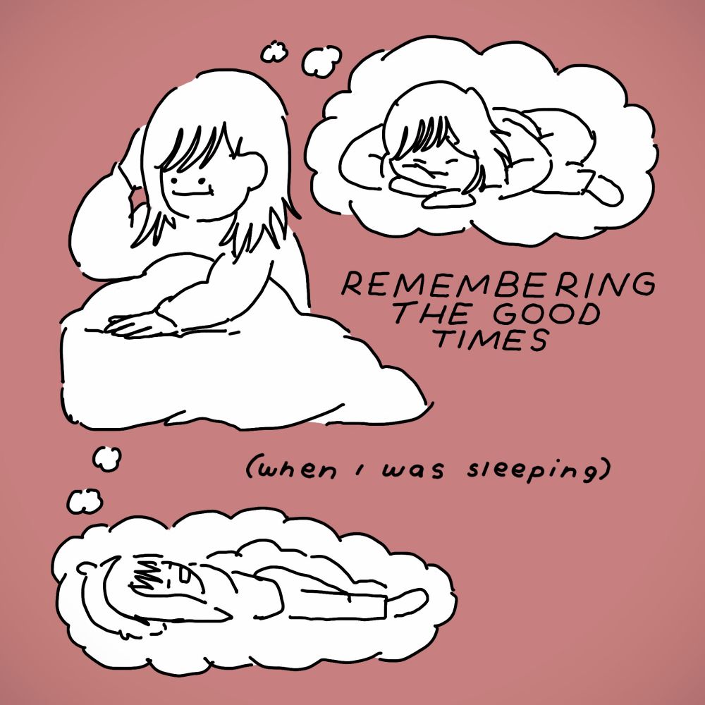 A woman pictures herself sleeping. Text reads: "remembering the good times (when I was sleeping)".
