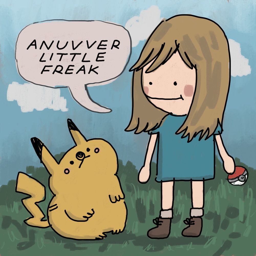 A drawing of a girl looking down at a Pikachu and saying, "anuvver little freak".