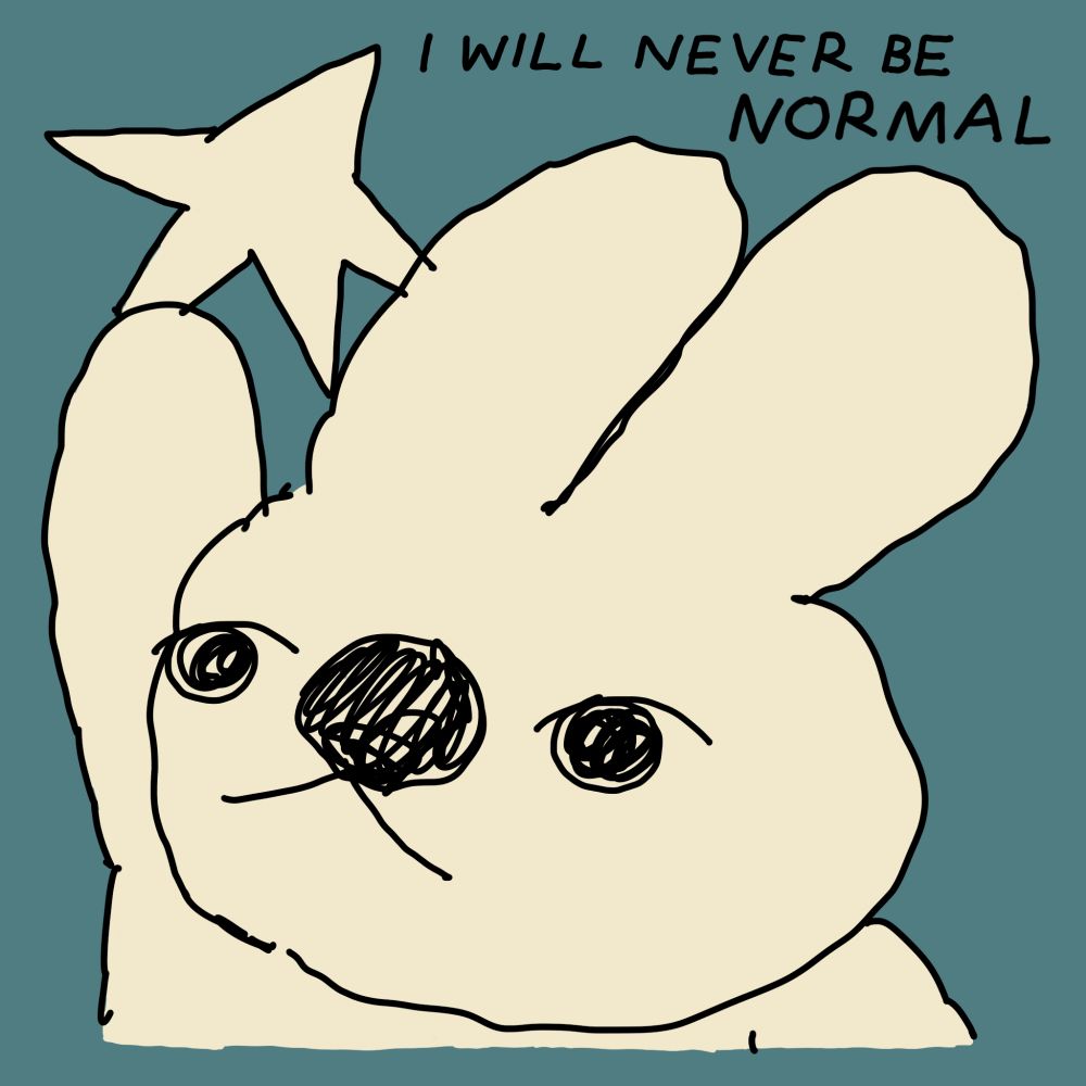 A bunny, with a thoughtful expression, holds a star. Text reads, "I will never be normal".