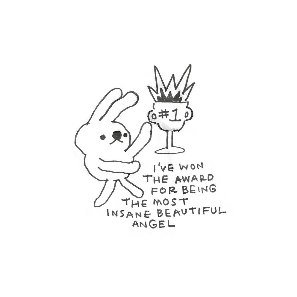 A bunny holds a trophy, which reads, "#1". Text reads: "I've won the award for being the most insane beautiful angel".