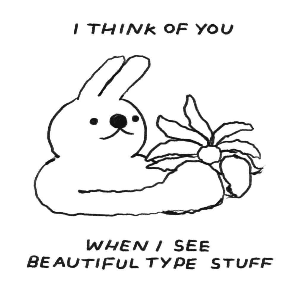A bunny holds a flower. Text reads: "I think of you when I see beautiful type stuff".