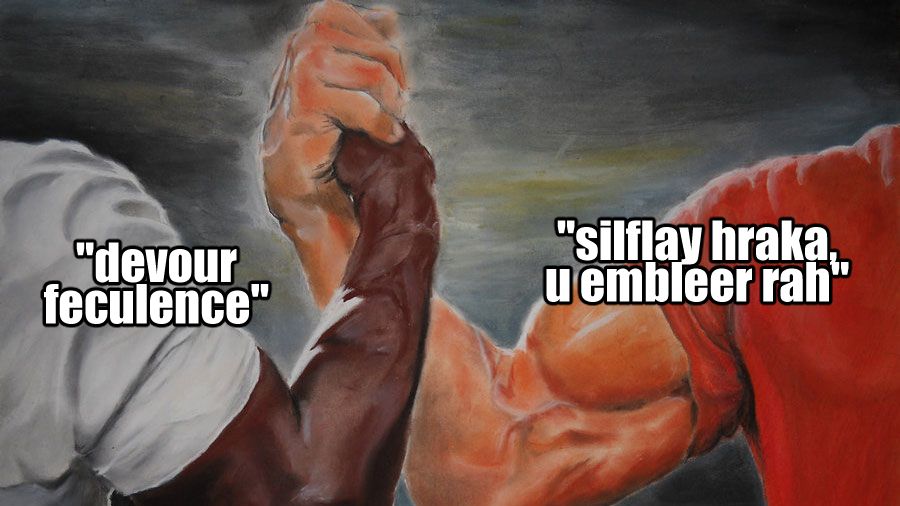 epic handshake meme format, depicting two muscular arms clasping hands. The text over the left man's arm says "devour feculence," and the text over the right man's arm says "silflay hraka, u embleer rah."