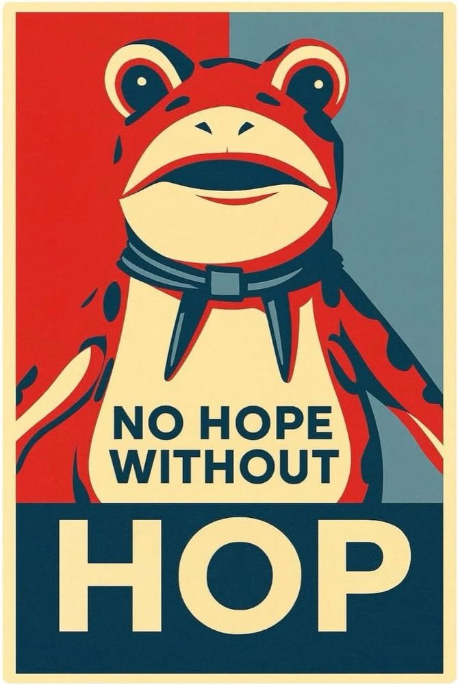 A stylized poster of a frog that says, “No Hope Without Hop.”