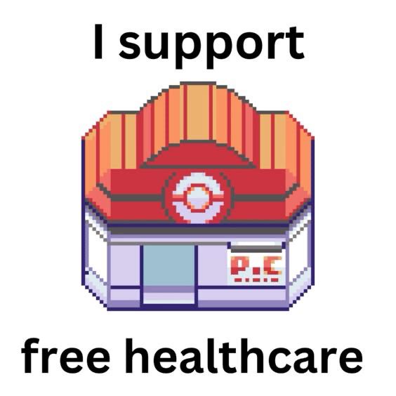 Pokémon centre with black bold text saying “I support free healthcare”