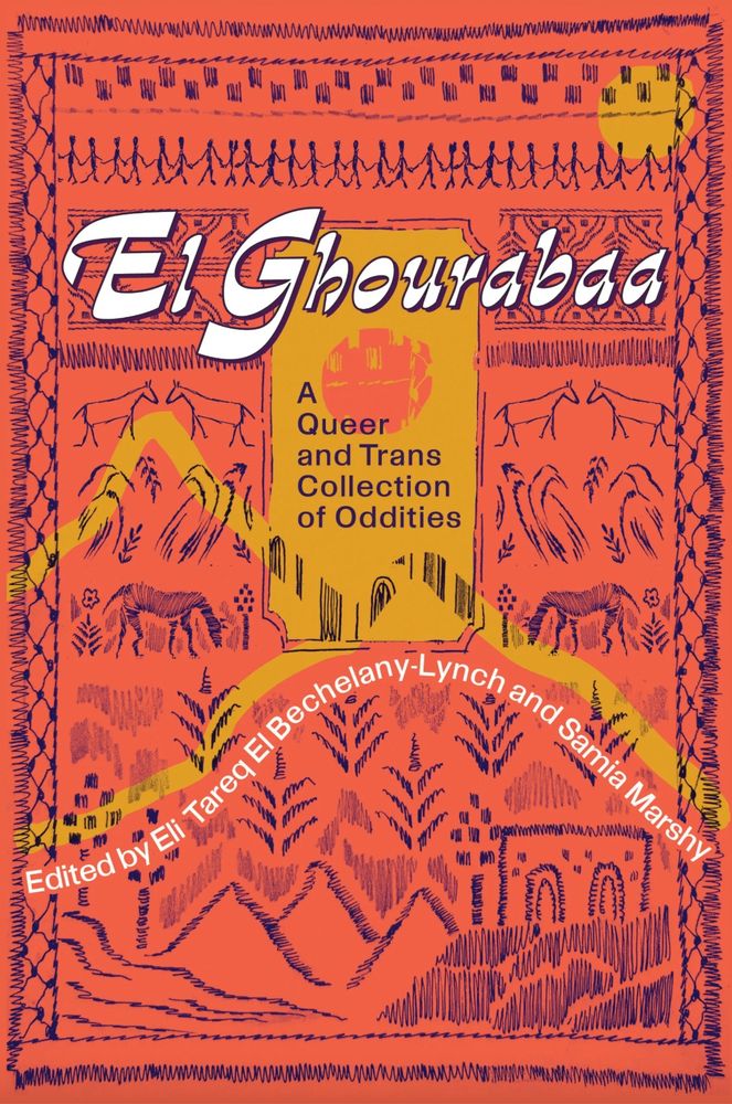 Book cover for El Ghourabaa: A queer and trans collection of oddities edited by Samia Marshy and Eli Tareq El Bechelany-Lynch (Metonymy Press‬, with mountains and grazing horses, birds, sheafs of wheat, and other line drawings against a coral-red background. Multi-genre, multi-generational, and global Arab and Arabophone queer writing. Finalist for the Publishing Triangle Leslie Feinberg Award for Trans and Gender-Variant Literature. In addition to Marshy and El Bechelany-Lynch, contributors include: Etel Adnan, Rabih Alameddine‬, Joe Kadi, Marlin M. Jenkins, Leila Marshy ‬, Trish Salah, Olivia Tapiero‬, Nour Symon‬, Yehia Anas Sabaa, Nofel, Hoda Adra, Ralph Haddad, Seif Siddiq, Karim Kattan, Andrea Abi-Karam, Bazeed, George Abraham‬, Sarah O’Neal, Micaela Kaibni Raen, Nour Kamel, Ahimsa Timoteo Bodhrán, Naja Kassir, and Barrak Alzaid. Plus a foreword by Sherine Elbanhawy‬. https://metonymypress.com/shop/books/el-ghourabaa-queer-trans-oddities/‬‬‬‬‬‬‬‬‬‬‬‬‬‬‬‬‬‬‬‬‬‬‬‬‬‬‬‬‬‬‬‬‬‬‬‬‬‬