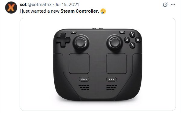 Tweet from July 15, 2021: "I just wanted a new Steam Controller." with a sad face emoji. An image shows a Photoshop mutilation of a Steam Deck with the screen removed, turning it into a controller.