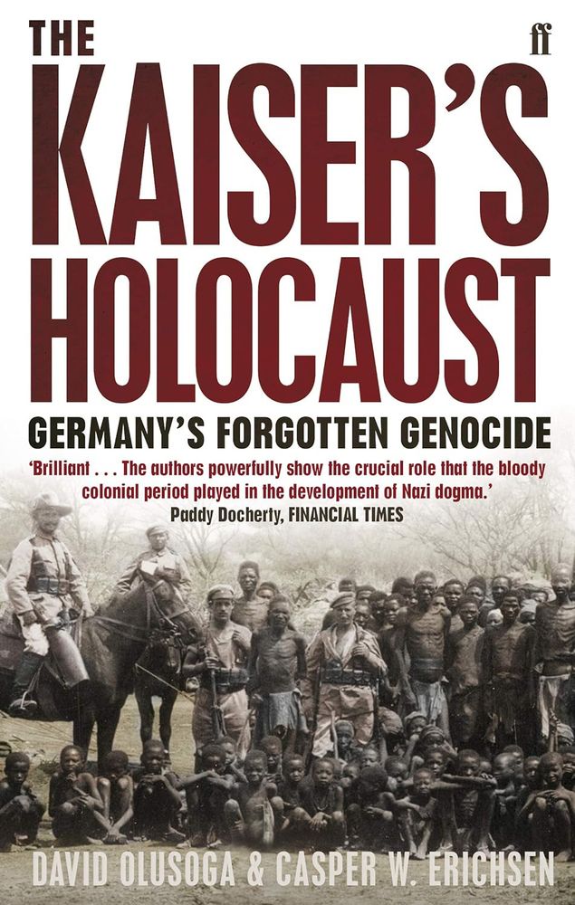 The book "The Kaiser's Holocaust: Germany's Forgotten Genocide" by David Olusoga and Casper W. Erichsen. (2010)