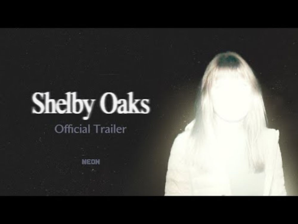 'SHELBY OAKS' (2025) - official trailer | UNRATED