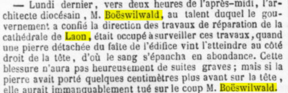 Copie d'écran d'un article : "Lundi dernier, vers 2h00 de l'après-midi, l'architecte diocésains, M. Boewillwald [...] était occupé à surveiller ces travaux, quand une pierre détachée du faite de l'église vint l'atteindre au côté droit de la tête, d'où le sang s'épancha en abondance. Cette blessure n'aura heureusement pas de suites graves."