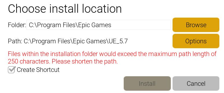 Installing the UE 5.7 Preview in the default C:\Program Files\Epic Games folder causes it to throw an error "Files within the installation folder would exceed t he maximum path length of 250 characters. Please shorten the path"