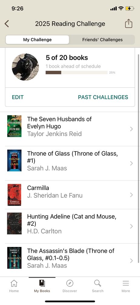 a screenshot of my goodreads. it shows 5 different books i’ve read so far in 2025. in order from top to bottom is: the seven husbands of evelyn hugo, throne of glass,
carmella, hunting adeline, and the assassins blade