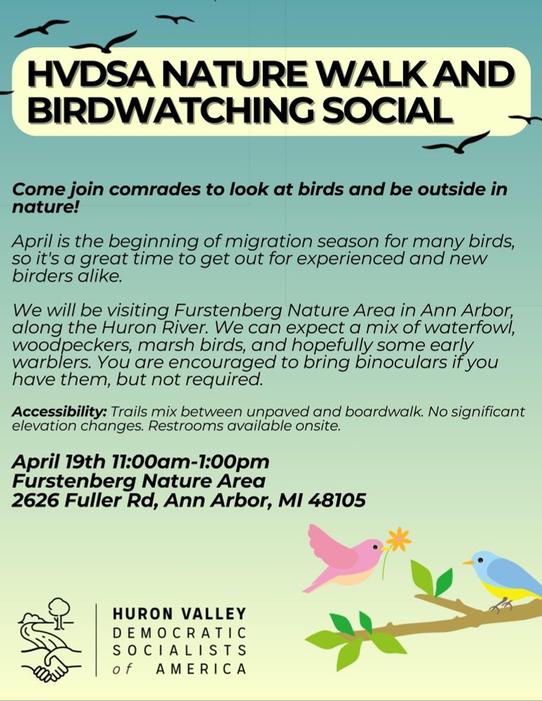 HVDSA Nature Walk and Birdwatching Social! 
Bring some binoculars if you have them!
Location: 2626 Fuller Rd, Ann Arbor, MI 48105
Date: Saturday, April 19th, from 11:00am-1:00pm
Accessibility: Trails mix between unpaved and boardwalk. No significant elevation changes. Restrooms available onsite.