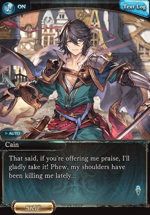 Screenshot of the new GBF event of Cain saying "That said, if your're offering me praise, I'll gladly take it!  Phew, my shoulders have been killing me lately..."