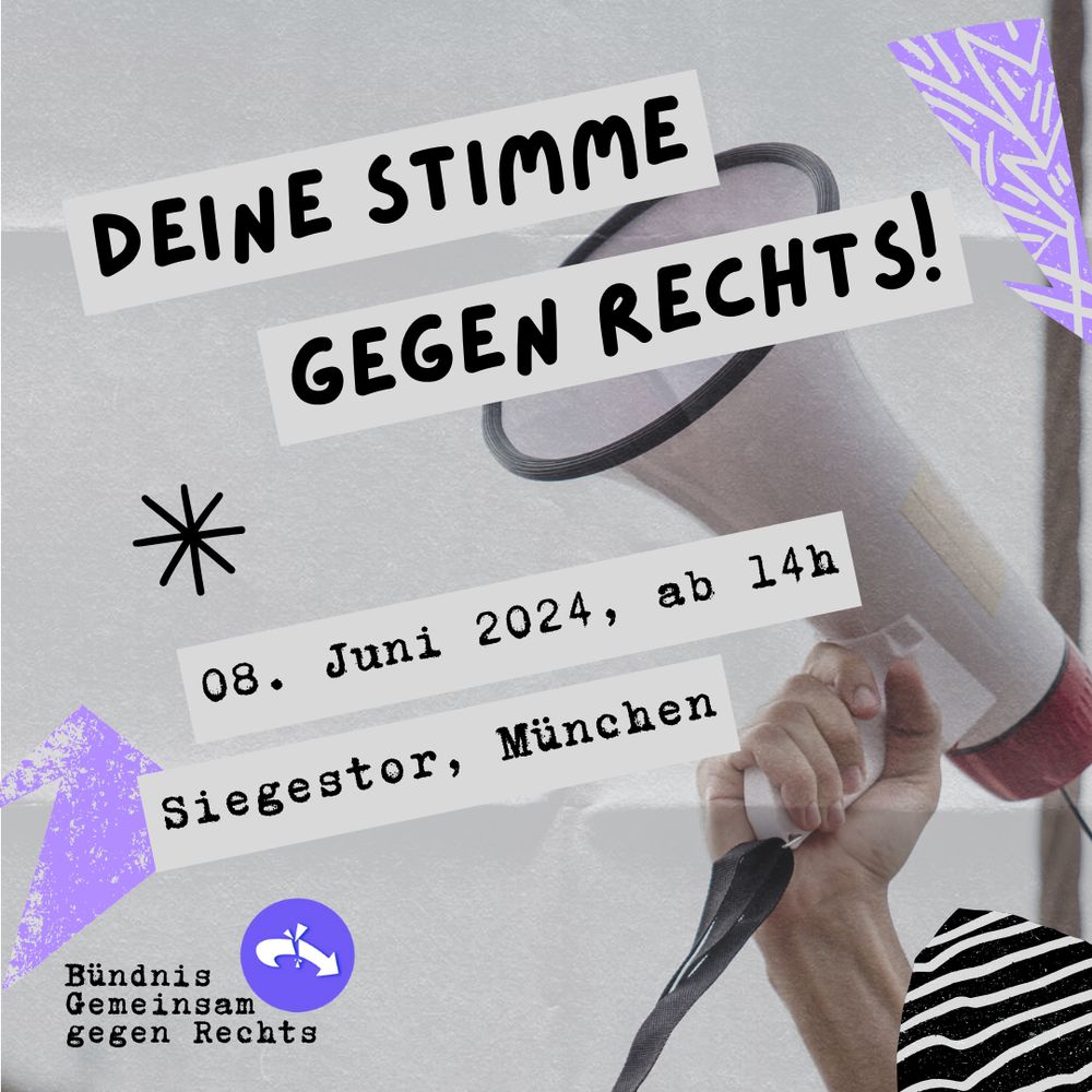 Ein Megafon im Hintergrund. Davor der Aufruf zur Demonstration "Deine Stimme gegen Rechts!" am 08. Juni 2024 ab 14 Uhr am Siegestor, München.
Organisatorin: Bündnis "Gemeinsam gegen Rechts"