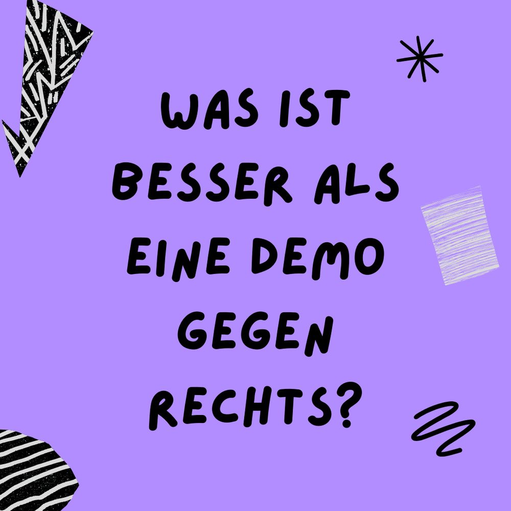 Sharepic: "Was ist besser als eine Demo gegen Rechts?"
"Deine Stimme gegen Rechts!" 08.06.24, 14h Siegestor