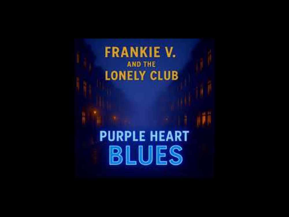 Purple Heart Blues -  Frankie V and the Lonely Club