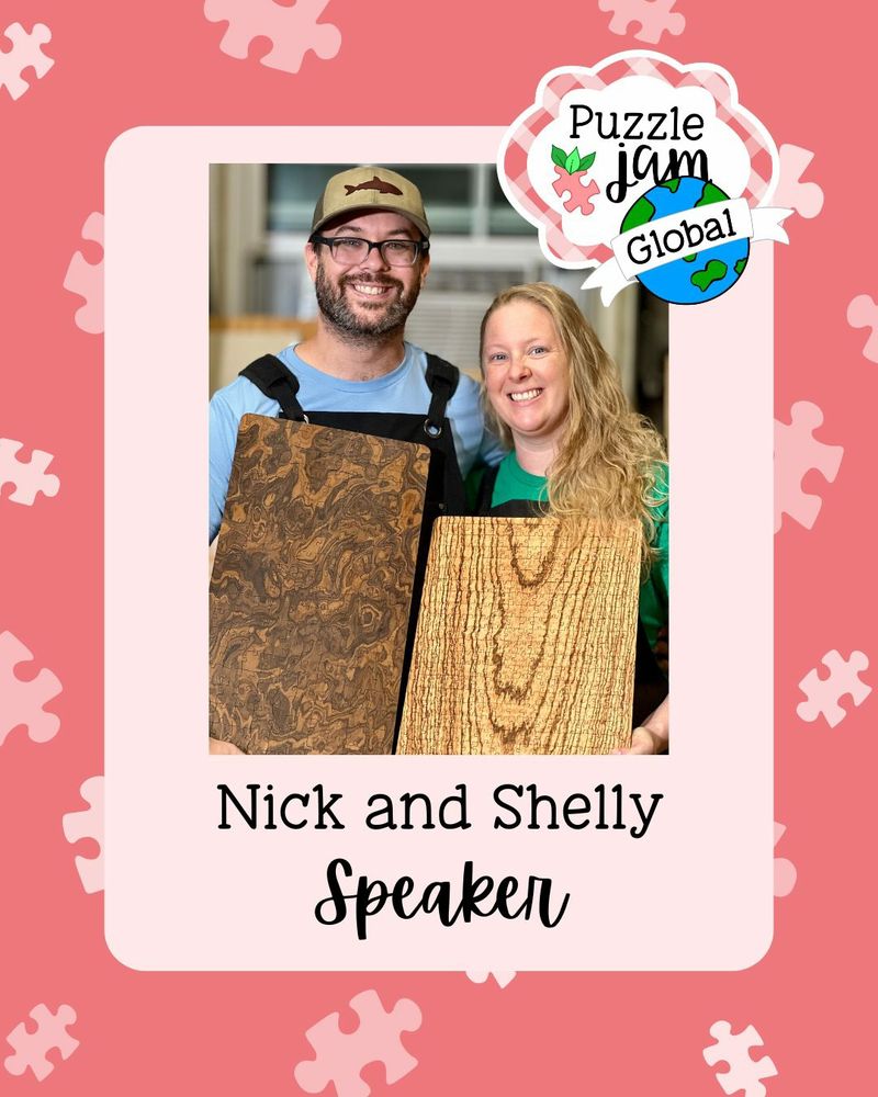 Picture of puzzle makers Nick and Shelly holding up thier wooden veneer puzzles. Below the photo text, Nick and Shelly, speaker. At the top right corner is our Puzzle Jam Global logo.