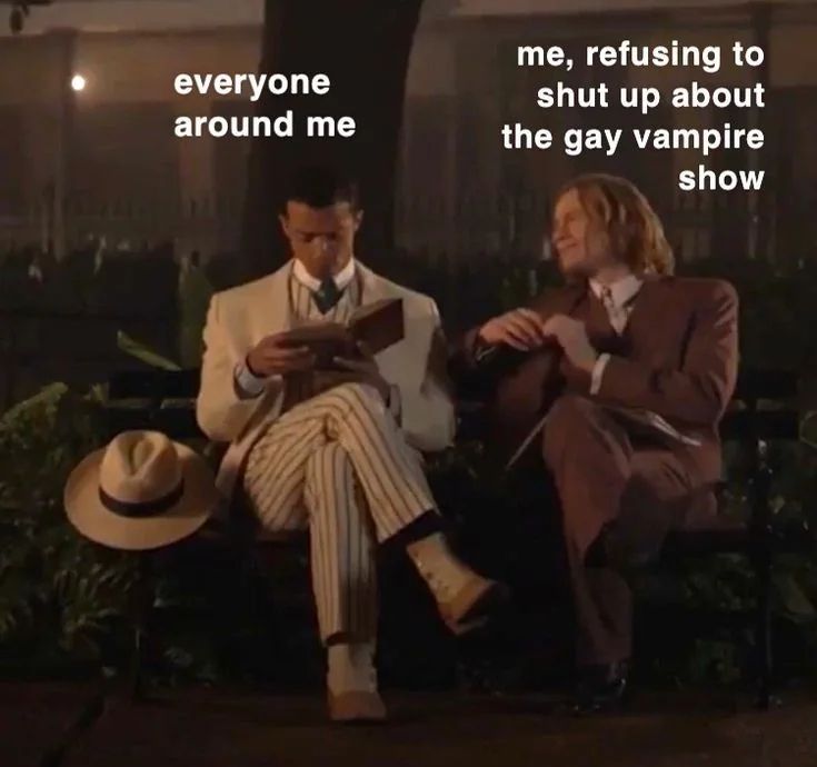 A nighttime pic of Louis de Pointe du Lac & Lestat de Lioncourt sitting on a bench in the French Quarter in NOLA. Louis is obviously trying to read, but Lestat will NOT shut up. 