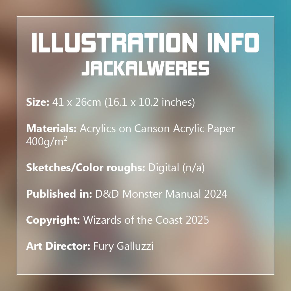 Illustration info Jackalweres

The paper size is 41 by 26 centimeters, which is 16.1 by 10.2 inches.

There are no sketches or color roughs available.

The piece was published in the Dungeons and Dragons 2024 Monster Manual and its copyright belongs to Wizards of the Coast.

My art director for this illustration was Fury Galluzzi.