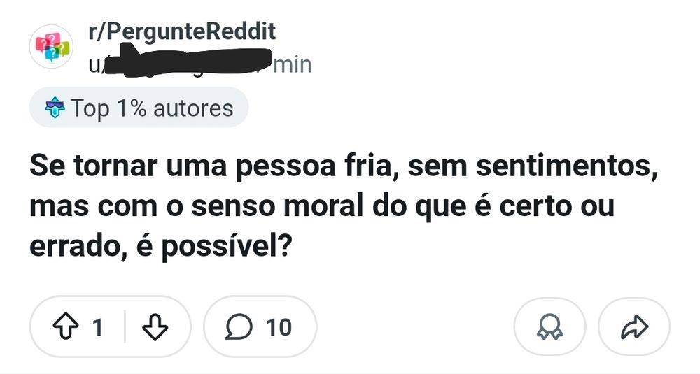 Post reddit. Incel perguntando se pode ser frio e sem sentimento mas com senso moral alto.