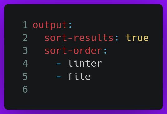 output:
  sort-results: true
  sort-order:
    - linter
    - file
