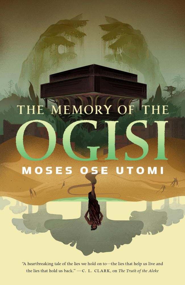 Cover for The Memory of the Ogisi by Moses Ose Utomi. A lone older figure stands against stately trees. Above, ghostly sand hands loom over a dark geometric building.