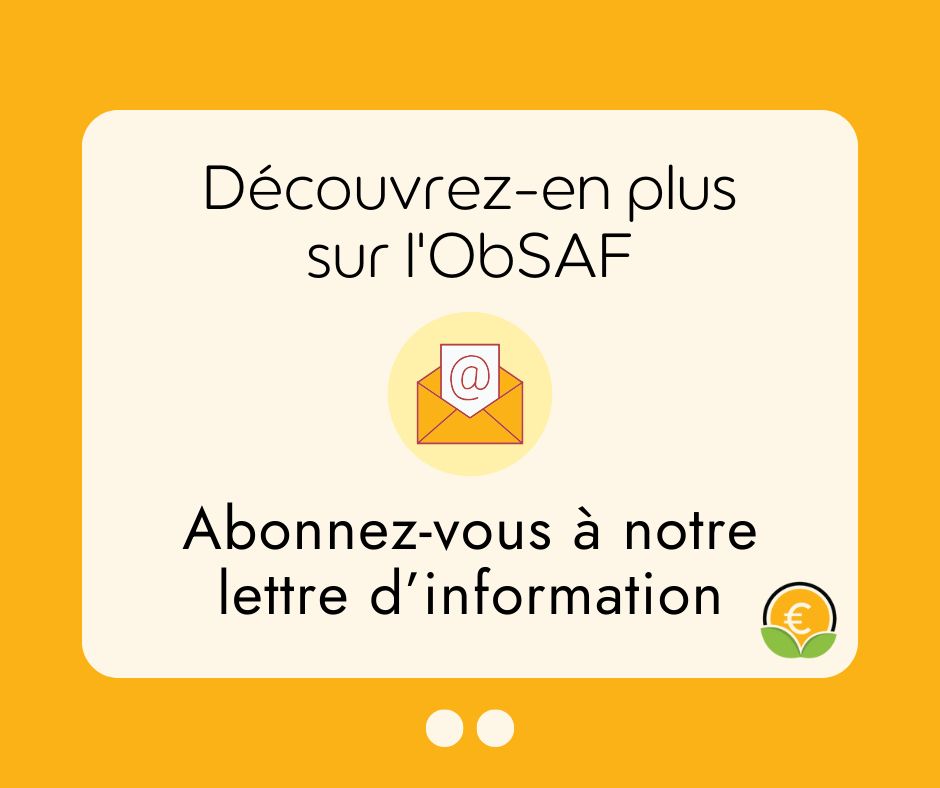 Découvez-en plus sur l'ObSAF.
Abonnez-vous à notre lettre d'information.