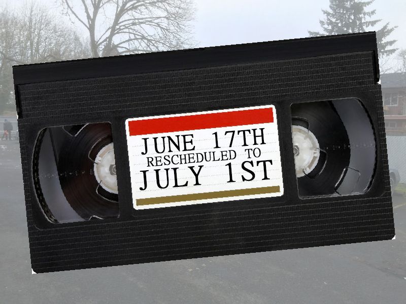 JUNE 17TH RESCHEDULED TO JULY 1ST (this text is front-and-center on an image, emblazoned on a VHS tape. This was done to attract the notice of sighted people who don't bother with close reading, but who will glance at a picture with a big red stripe in it, sort of like how you can wave food around to get a dog's attention. I think 85% of the internet by volume is just this trick over and over and over.)