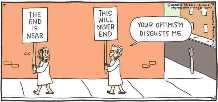 Cartoon mit zwei Männern mit Schildern. 1.: „The end is near“. 2.: „This will never end“. Dazu der Mann mit dem zweiten Schild: „Your optimism disgusts me.“ 