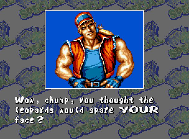 Fatal Fury Special win screen depicting Terry Bogard saying, "Wow, chump, you thought the leopards would spare YOUR face?