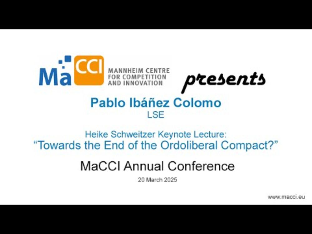 MaCCI Annual 2025: Heike Schweitzer Keynote Lecture by Pablo Ibáñez Colomo (LSE)