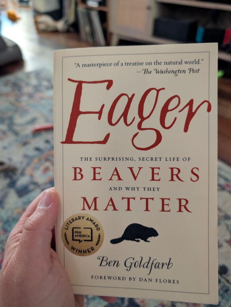 "Eager: The Surprising, Secret Life of Beavers and Why They Matter" by Ben Goldfarb