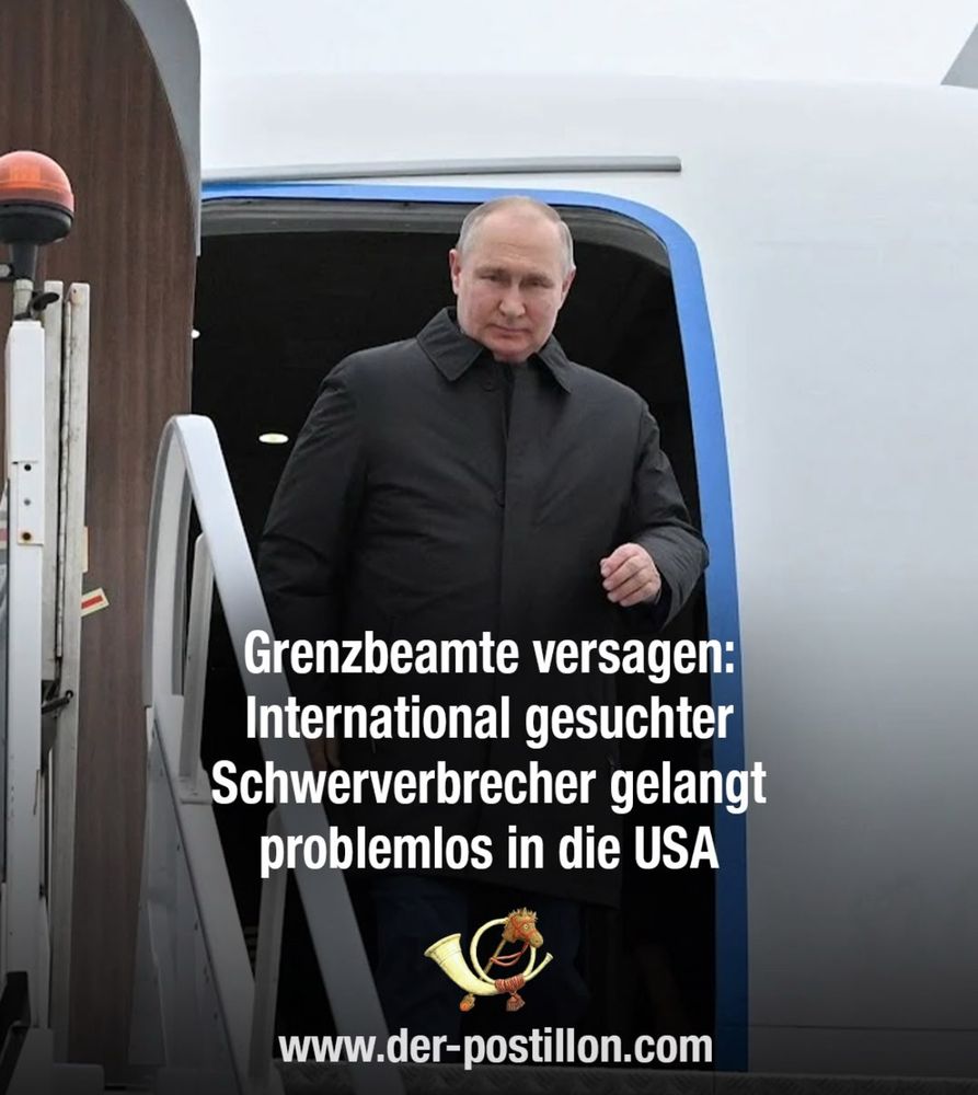 Grenzbeamte versagen: International gesuchter Schwerverbrecher gelangt problemlos in die USA. (Zu sehen ist Putin, wie er aus dem Flugzeug steigt). Ein Bild des Postillon.